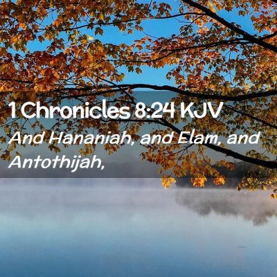 1 Chronicles 8:24 KJV Free Bible Images
