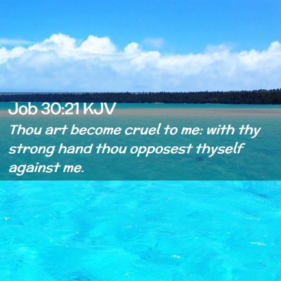 Job 30:21 KJV Free Bible Images