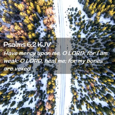 Psalms 6:2 KJV Free Bible Images