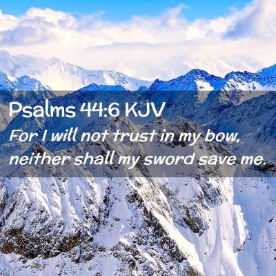 Psalms 44:6 KJV Free Bible Images