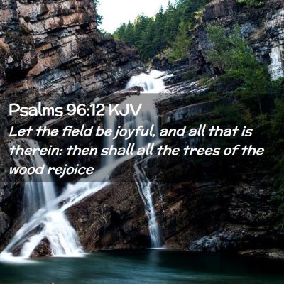 Psalms 96:12 KJV Free Bible Images