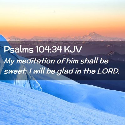 Psalms 104:34 KJV Free Bible Images