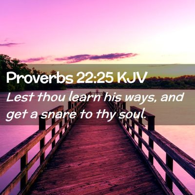 Proverbs 22:25 KJV Free Bible Images