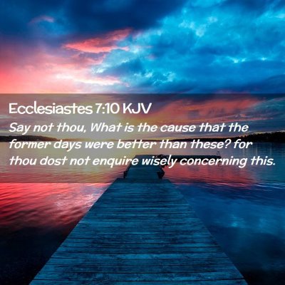 Ecclesiastes 7:10 KJV Free Bible Images