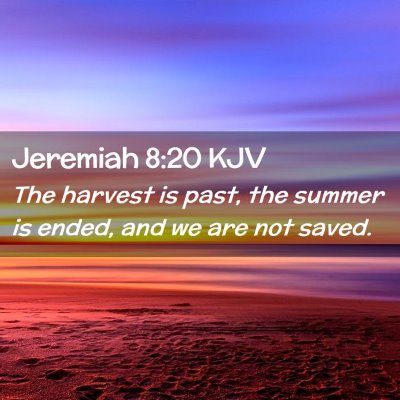 Jeremiah 8:20 KJV Free Bible Images