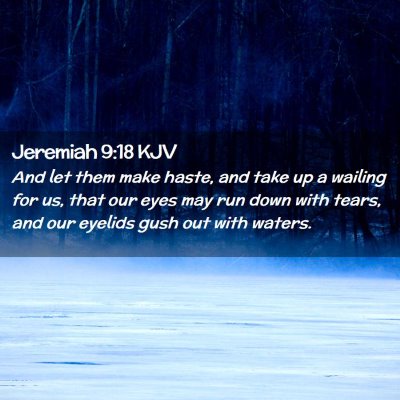 Jeremiah 9:18 KJV Free Bible Images