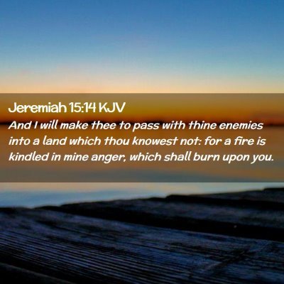 Jeremiah 15:14 KJV Free Bible Images