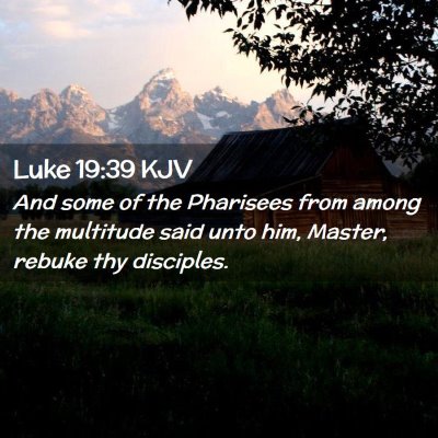 Luke 19:39 KJV Free Bible Images